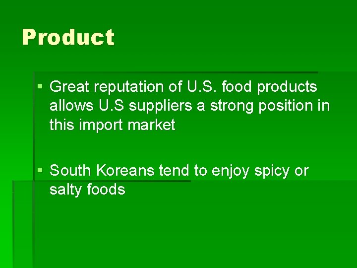 Product § Great reputation of U. S. food products allows U. S suppliers a