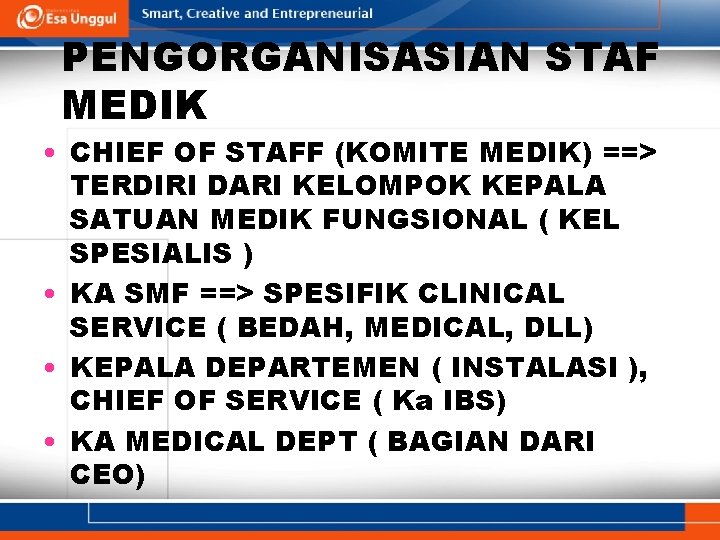 PENGORGANISASIAN STAF MEDIK • CHIEF OF STAFF (KOMITE MEDIK) ==> TERDIRI DARI KELOMPOK KEPALA