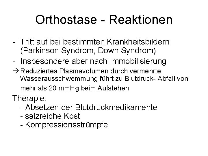 Orthostase - Reaktionen - Tritt auf bei bestimmten Krankheitsbildern (Parkinson Syndrom, Down Syndrom) -