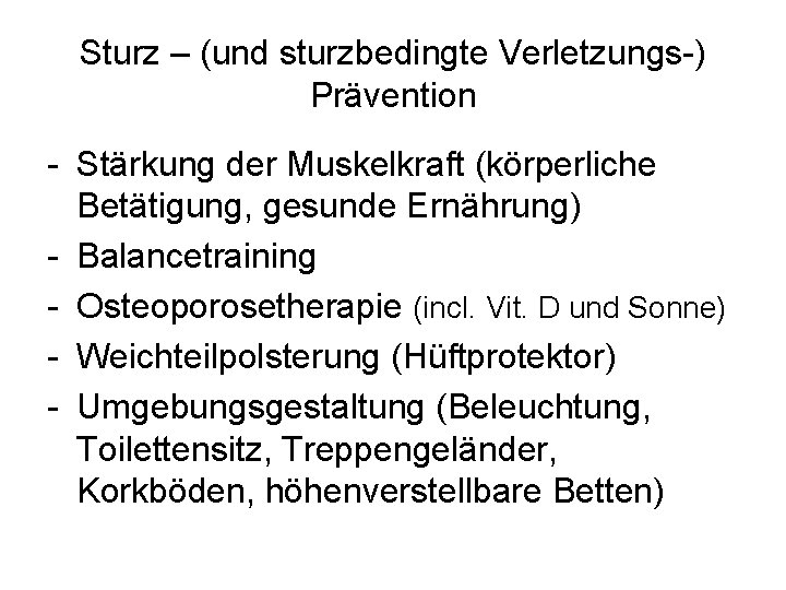 Sturz – (und sturzbedingte Verletzungs-) Prävention - Stärkung der Muskelkraft (körperliche Betätigung, gesunde Ernährung)