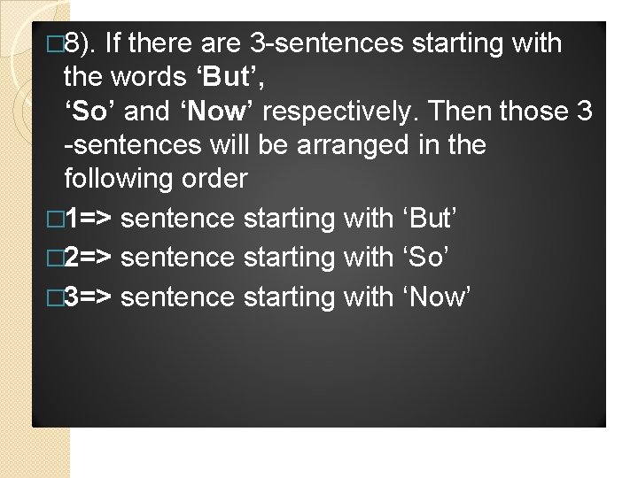 � 8). If there are 3 -sentences starting with the words ‘But’, ‘So’ and