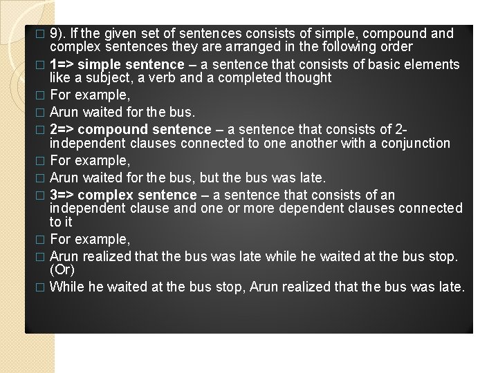 9). If the given set of sentences consists of simple, compound and complex sentences