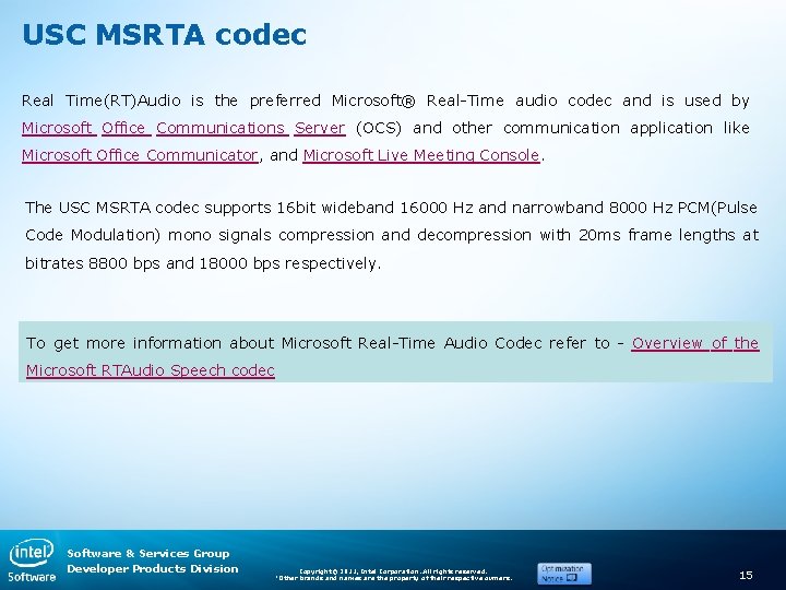 USC MSRTA codec Real Time(RT)Audio is the preferred Microsoft® Real-Time audio codec and is