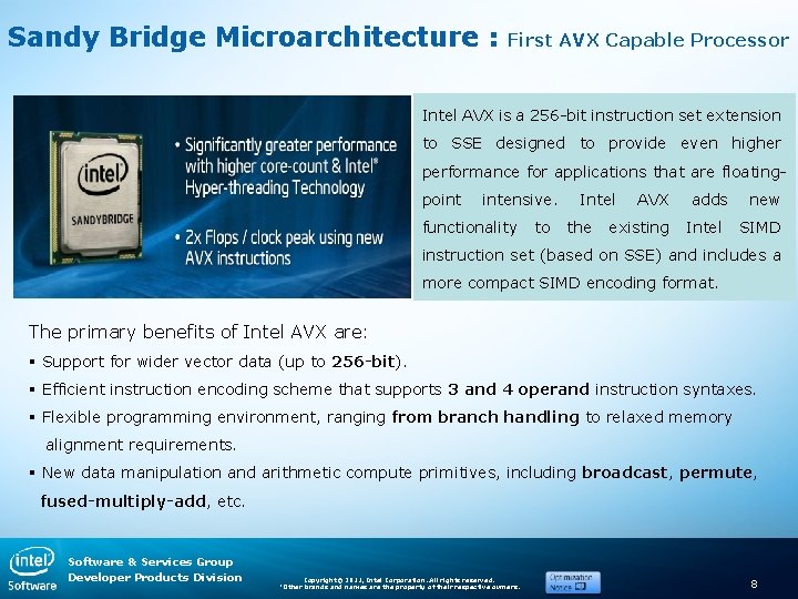 Sandy Bridge Microarchitecture : First AVX Capable Processor Intel AVX is a 256 -bit