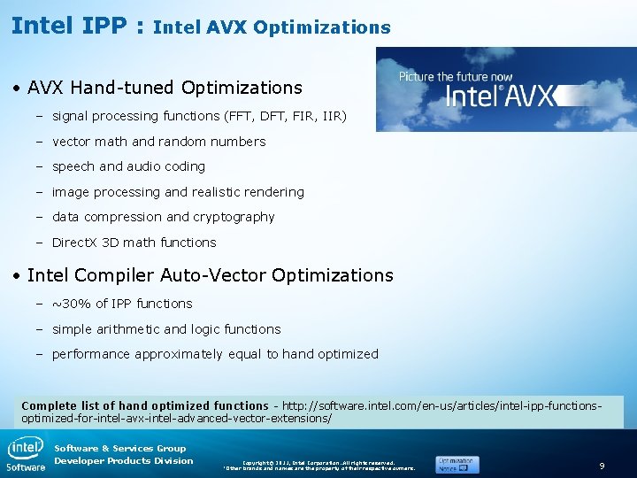 Intel IPP : Intel AVX Optimizations • AVX Hand-tuned Optimizations – signal processing functions