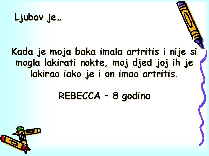 Ljubav je… Kada je moja baka imala artritis i nije si mogla lakirati nokte,