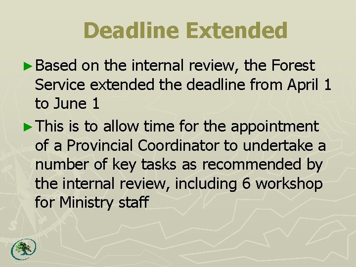 Deadline Extended ► Based on the internal review, the Forest Service extended the deadline