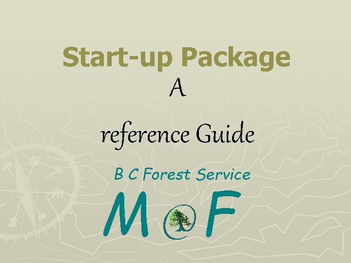 Start-up Package A reference Guide B C Forest Service M F 