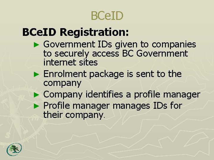 BCe. ID Registration: Government IDs given to companies to securely access BC Government internet