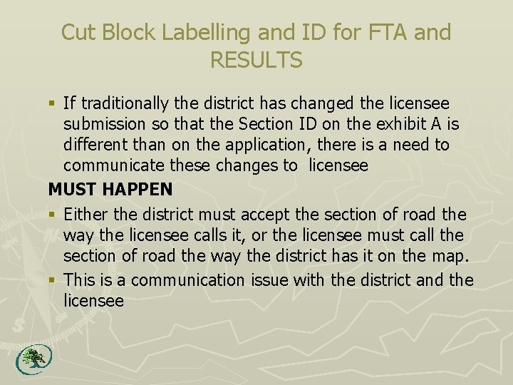 Cut Block Labelling and ID for FTA and RESULTS § If traditionally the district