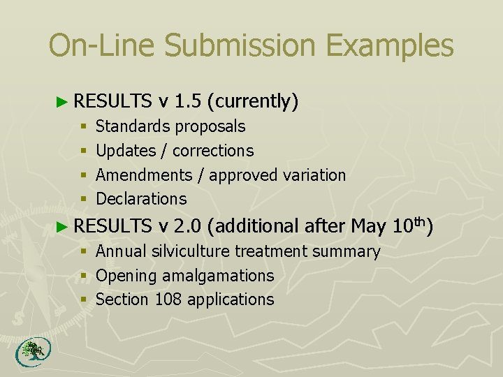 On-Line Submission Examples ► RESULTS § § v 1. 5 (currently) Standards proposals Updates