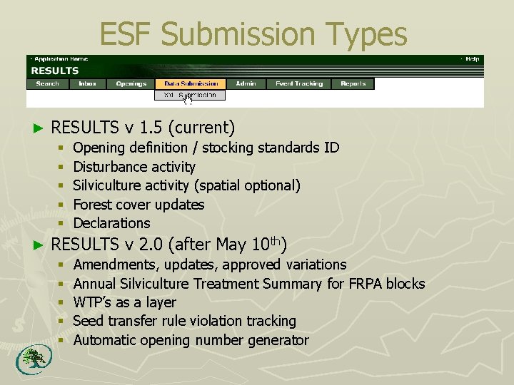 ESF Submission Types ► RESULTS v 1. 5 (current) § § § ► Opening