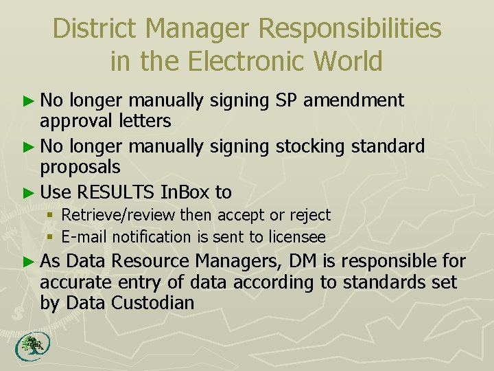 District Manager Responsibilities in the Electronic World ► No longer manually signing SP amendment