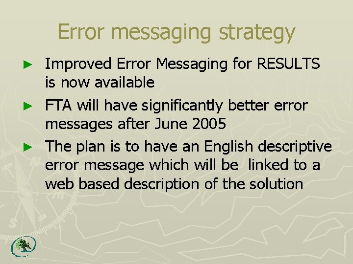 Error messaging strategy Improved Error Messaging for RESULTS is now available ► FTA will