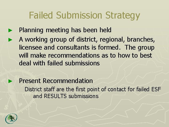 Failed Submission Strategy Planning meeting has been held ► A working group of district,