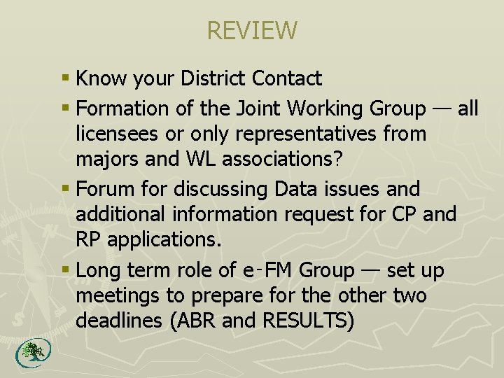 REVIEW § Know your District Contact § Formation of the Joint Working Group —
