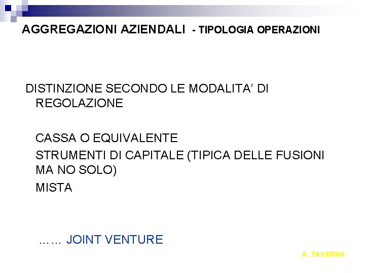 AGGREGAZIONI AZIENDALI - TIPOLOGIA OPERAZIONI DISTINZIONE SECONDO LE MODALITA’ DI REGOLAZIONE CASSA O EQUIVALENTE