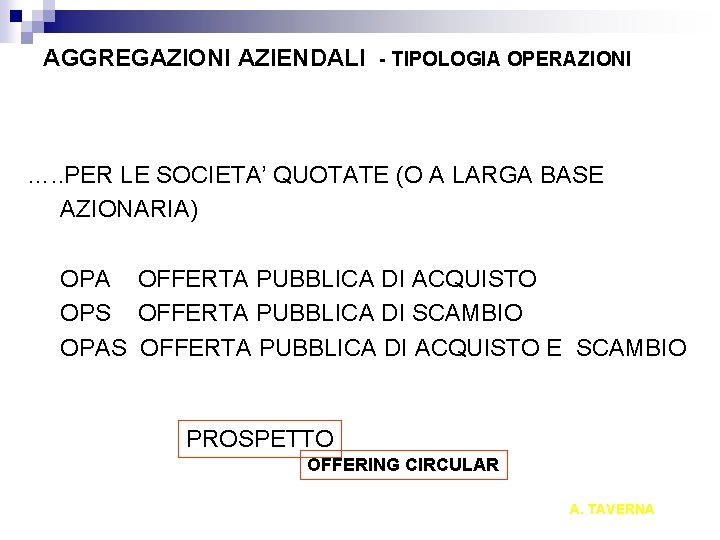 AGGREGAZIONI AZIENDALI - TIPOLOGIA OPERAZIONI …. . PER LE SOCIETA’ QUOTATE (O A LARGA