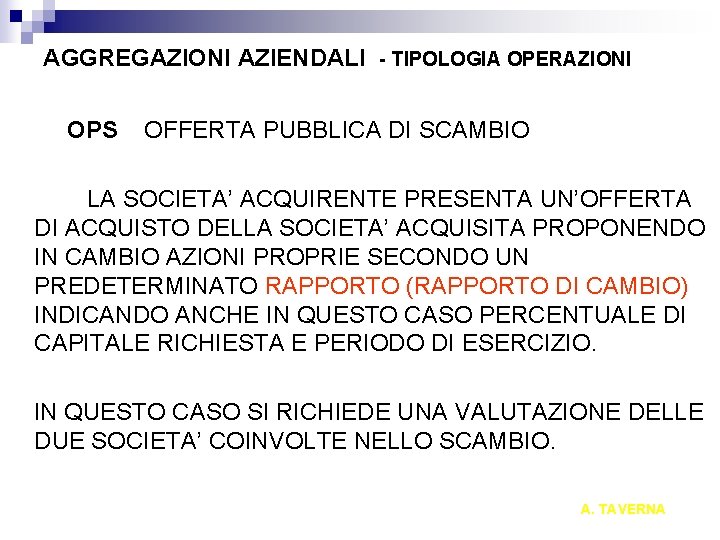 AGGREGAZIONI AZIENDALI - TIPOLOGIA OPERAZIONI OPS OFFERTA PUBBLICA DI SCAMBIO LA SOCIETA’ ACQUIRENTE PRESENTA