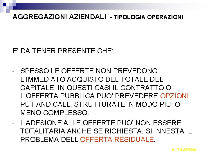 AGGREGAZIONI AZIENDALI - TIPOLOGIA OPERAZIONI E’ DA TENER PRESENTE CHE: - - SPESSO LE