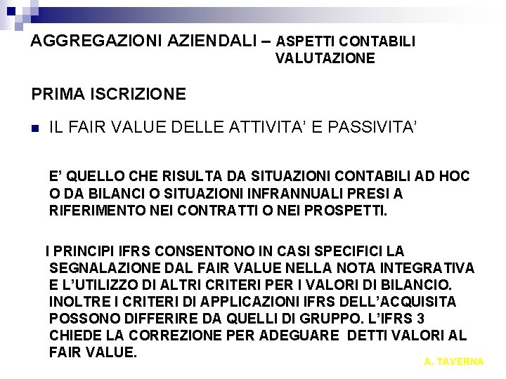 AGGREGAZIONI AZIENDALI – ASPETTI CONTABILI VALUTAZIONE PRIMA ISCRIZIONE n IL FAIR VALUE DELLE ATTIVITA’