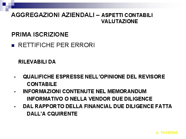 AGGREGAZIONI AZIENDALI – ASPETTI CONTABILI VALUTAZIONE PRIMA ISCRIZIONE n RETTIFICHE PER ERRORI RILEVABILI DA