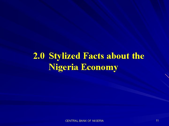 2. 0 Stylized Facts about the Nigeria Economy CENTRAL BANK OF NIGERIA 11 