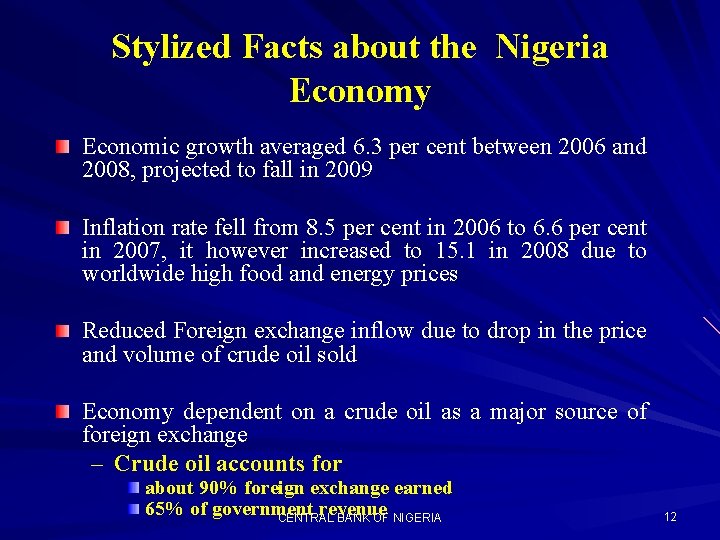 Stylized Facts about the Nigeria Economy Economic growth averaged 6. 3 per cent between