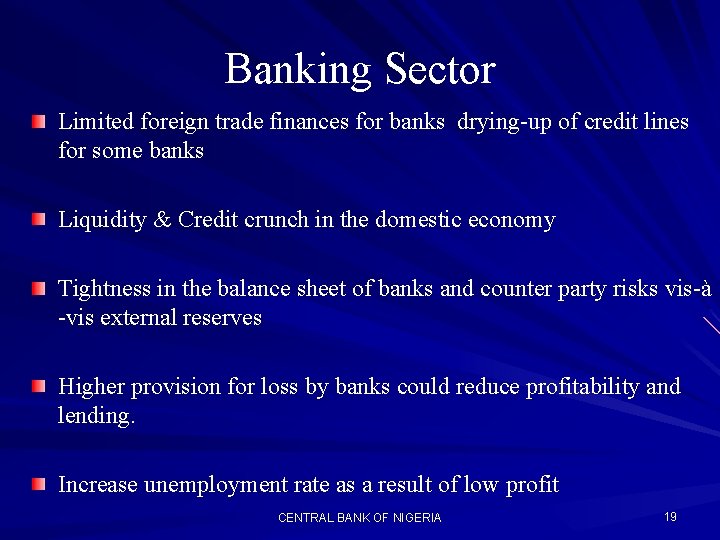 Banking Sector Limited foreign trade finances for banks drying-up of credit lines for some