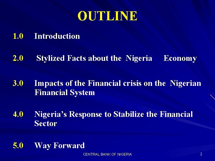 OUTLINE 1. 0 Introduction 2. 0 Stylized Facts about the Nigeria 3. 0 Impacts