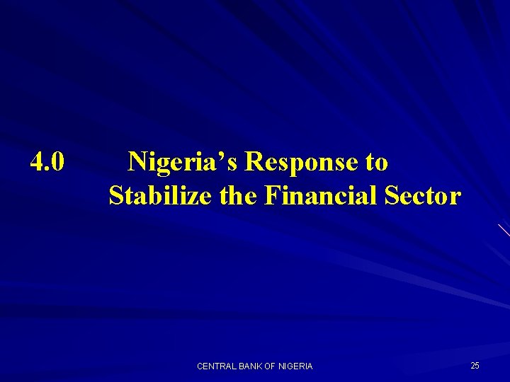 4. 0 Nigeria’s Response to Stabilize the Financial Sector CENTRAL BANK OF NIGERIA 25