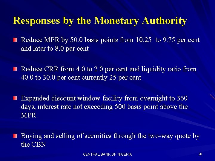 Responses by the Monetary Authority Reduce MPR by 50. 0 basis points from 10.