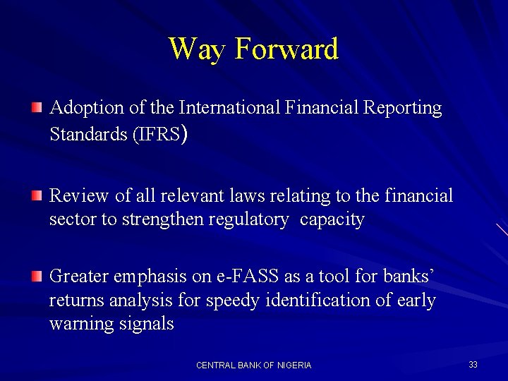 Way Forward Adoption of the International Financial Reporting Standards (IFRS) Review of all relevant