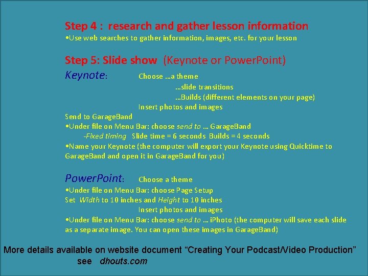 Step 4 : research and gather lesson information • Use web searches to gather