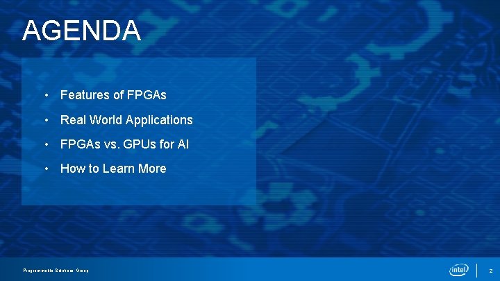 AGENDA • Features of FPGAs • Real World Applications • FPGAs vs. GPUs for AGENDA • Features of FPGAs • Real World Applications • FPGAs vs. GPUs for
