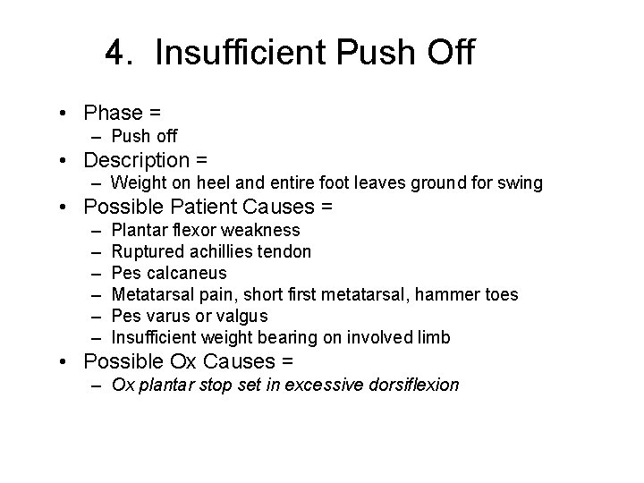 4. Insufficient Push Off • Phase = – Push off • Description = –