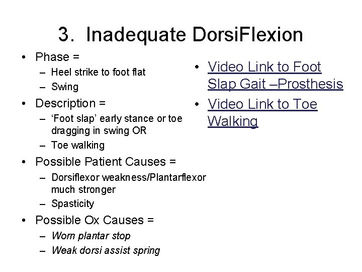 3. Inadequate Dorsi. Flexion • Phase = – Heel strike to foot flat –