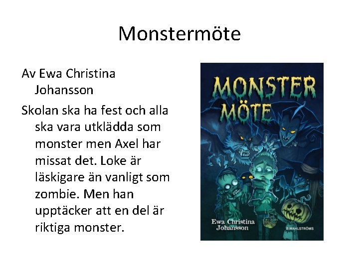 Monstermöte Av Ewa Christina Johansson Skolan ska ha fest och alla ska vara utklädda