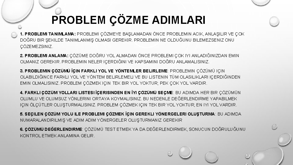 PROBLEM ÇÖZME ADIMLARI 1. PROBLEMI TANIMLAMA: PROBLEMI ÇÖZMEYE BAŞLAMADAN ÖNCE PROBLEMIN ACIK, ANLAŞILIR VE