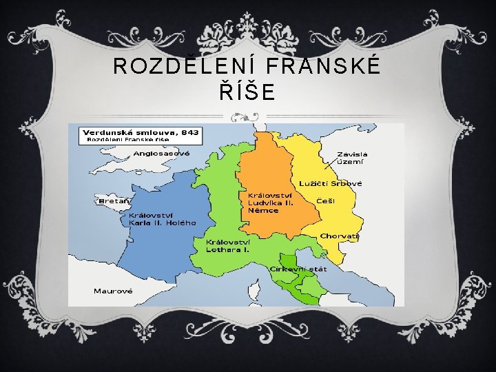 ROZDĚLENÍ FRANSKÉ ŘÍŠE 