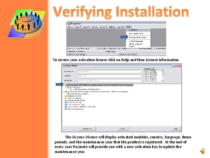 Verifying Installation To review your activation license click on Help and then License Information.