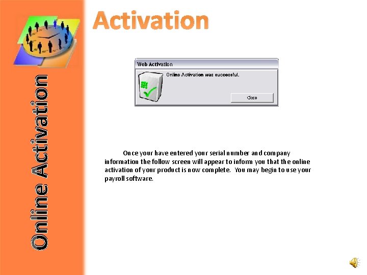 Online Activation Once your have entered your serial number and company information the follow