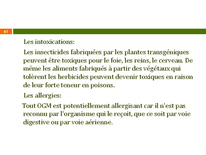 41 Les intoxications: Les insecticides fabriquées par les plantes transgéniques peuvent être toxiques pour