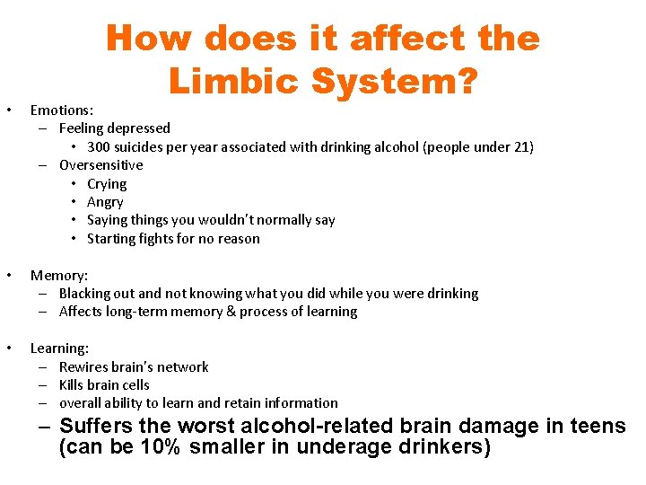 How does it affect the Limbic System? • Emotions: – Feeling depressed • 300