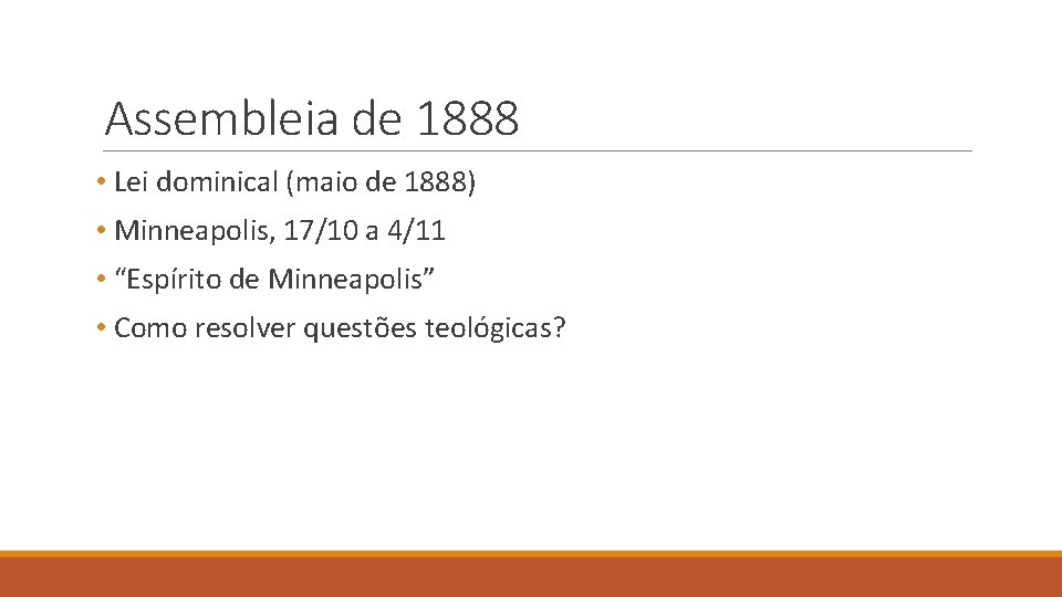 Assembleia de 1888 • Lei dominical (maio de 1888) • Minneapolis, 17/10 a 4/11