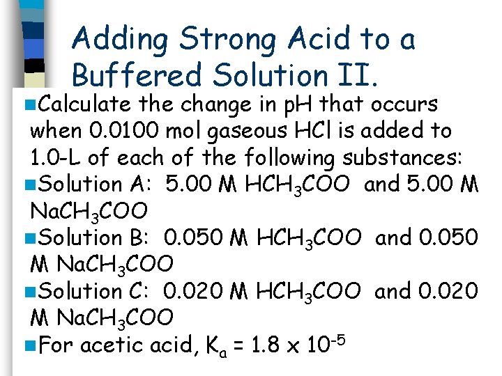 Adding Strong Acid to a Buffered Solution II. n. Calculate the change in p.