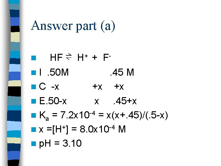 Answer part (a) HF ⇌ H+ + Fn I. 50 M. 45 M n