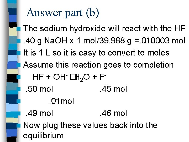 Answer part (b) n The sodium hydroxide will react with the HF n. 40