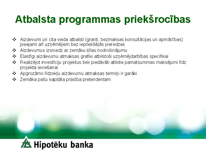 Atbalsta programmas priekšrocības v Aizdevumi un cita veida atbalsti (granti, bezmaksas konsultācijas un apmācības)