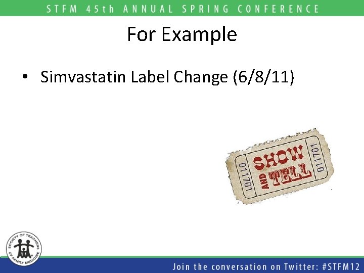 For Example • Simvastatin Label Change (6/8/11) 